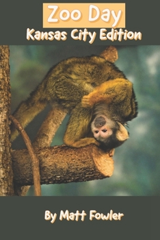 Zoo Day- Kansas City Edition: A Day at the Kansas City Zoo