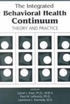 Paperback The Integrated Behavioral Health Continuum: Theory and Practice Book