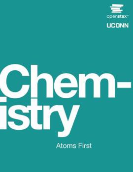 Hardcover Chemistry: Atoms First by OpenStax (Official Print Version, hardcover, full color) Book