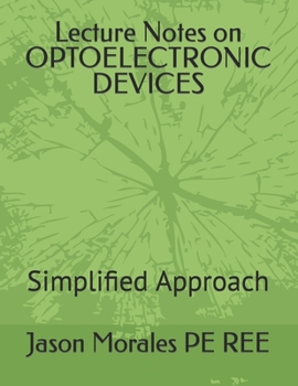 Paperback Lecture Notes on OPTOELECTRONIC DEVICES: Simplified Approach Book