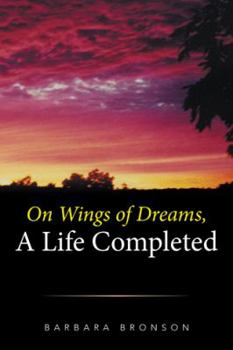 Paperback On Wings of Dreams, a Life Completed Book