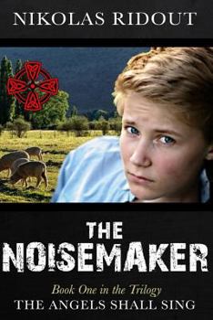 Paperback The Noisemaker: Book One in the Trilogy The Angels Shall Sing Book