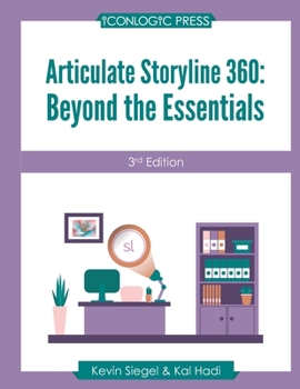 Paperback Articulate Storyline 360: Beyond The Essentials (3rd Edition) Book