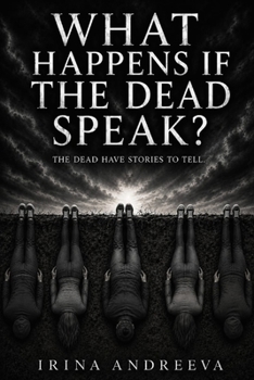 Paperback What Happens If the Dead Speak?: When Death Speaks, Truth Has Nowhere to Hide. Book