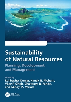 Sustainability of Natural Resources : Planning, Development, and Management