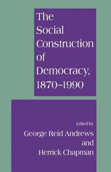 Paperback The Social Construction of Democracy, 1870-1990 Book