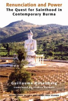 Hardcover Renunciation and Power: The Quest for Sainthood in Contemporary Burma Book