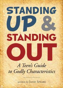 Paperback Standing Up & Standing Out: A Teen's Guide to Godly Characteristics Book