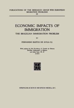 Paperback Economic Impacts of Immigration: The Brazilian Immigration Problem Book