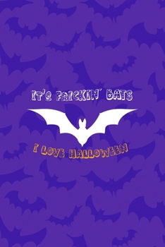 It's Frickin' Bats I Love Halloween: Notebook Journal Composition Blank Lined Diary Notepad 120 Pages Paperback Purple Bat K