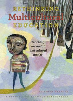 Paperback Rethinking Multicultural Education: Teaching for Racial and Cultural Justice Book