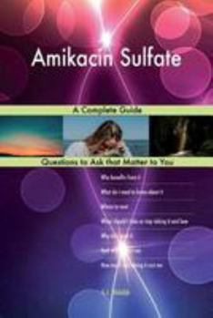 Paperback Amikacin Sulfate; A Complete Guide Book