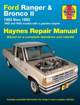 Ford Ranger and Bronco II Automotive Repair Manual : 1983-1992 2Wd and 4Wd Models With a Gasoline Engine Automotive Repair Manual (Haynes Automotive r