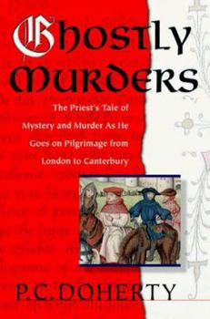 Hardcover Ghostly Murders: The Priest's Tale of Mystery and Murder as He Goes on Pilgrimage from London to Canterbury Book