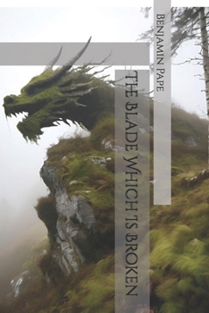 Paperback The Blade Which Is Broken Book