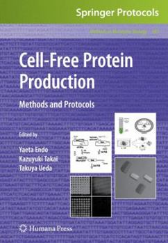 Cell-Free Protein Production: Methods and Protocols - Book #607 of the Methods in Molecular Biology