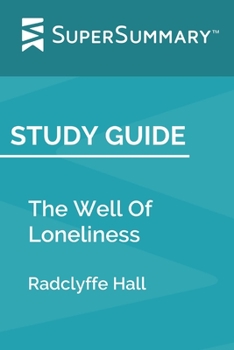 Study Guide: The Well Of Loneliness by Radclyffe Hall (SuperSummary)