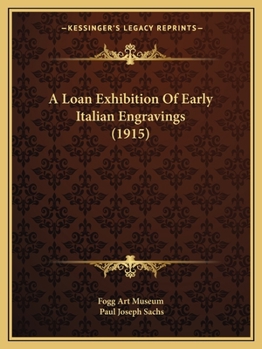 Paperback A Loan Exhibition Of Early Italian Engravings (1915) Book