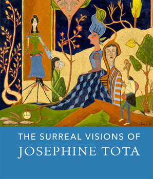Paperback Surreal Visions of Josephine Tota Book