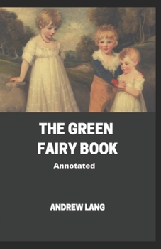 Paperback The Green Fairy Book Annotated Book