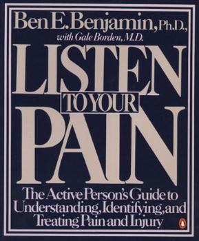 Paperback Listen to Your Pain: The Active Person's Guide to Understanding, Identifying, and Treating Pain and Injury Book