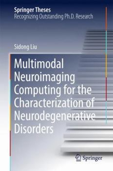Hardcover Multimodal Neuroimaging Computing for the Characterization of Neurodegenerative Disorders Book
