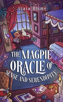 The Magpie Oracle of Sense and Serendipity (Natural Magic, 3)