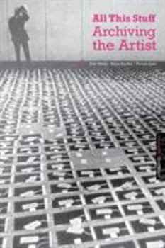 Paperback All This Stuff: Archiving the Artist Book