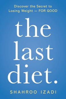 Paperback The Last Diet.: Discover the Secret to Losing Weight - For Good Book
