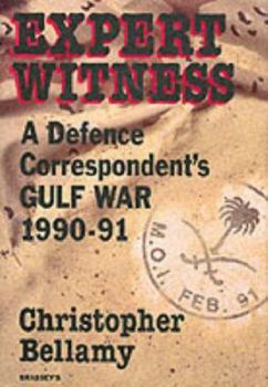 Hardcover Expert Witness: A Defence Correspondent's Gulf War, 1990-91 Book