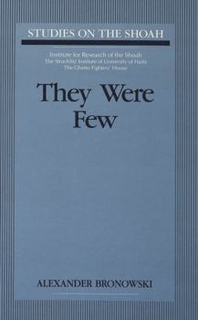 They Were Few (Studies on the Shoah, Vol 2)