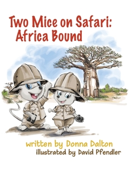 Hardcover Two Mice on Safari: Africa Bound: Africa Bound Book