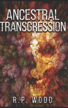 Paperback Ancestral Transgression: A Story of Paranormal Mystery and Horror Book