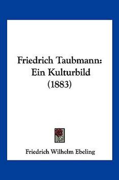 Paperback Friedrich Taubmann: Ein Kulturbild (1883) [German] Book