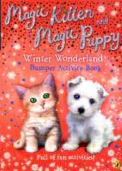 Paperback Magic Kitten and Magic Puppy Winter Wonderland Bumper Activity Book (Magic Kitten & Magic Puppy) Book
