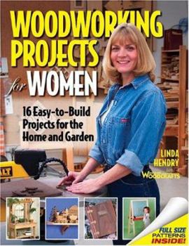 Paperback Woodworking Projects for Women: 16 Easy-To-Build Projects for the Home and Garden Book