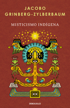Misticismo indígena / Indigenous Mysticism (Spanish Edition)