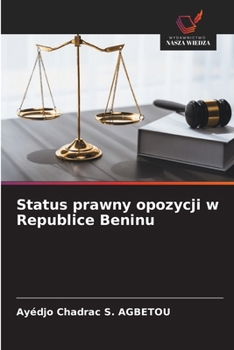 Status prawny opozycji w Republice Beninu (Polish Edition)