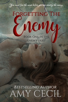 Forgetting the Enemy - Book #1 of the Enemy Duet