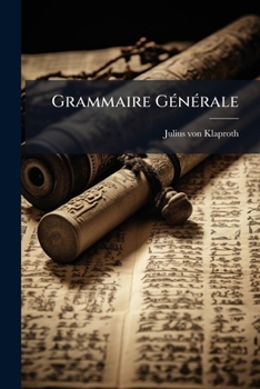 Paperback Grammaire Générale: Théorie Des Signes, Aperçu De L'origine Des Diverses Écritures De L'ancien Monde [French] Book