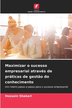 Paperback Maximizar o sucesso empresarial através de práticas de gestão do conhecimento [Portuguese] Book