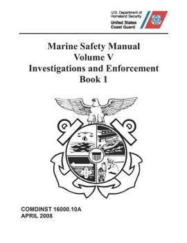 Paperback Marine Safety Manual: COMDTINST M16000.10A Vol. V - Investigations and Enforcement, Book 1 Book