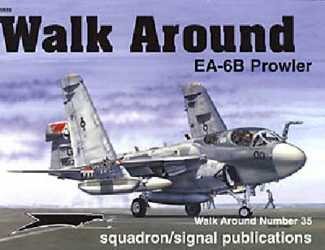 Grumman EA-6B Prowler - Walk Around No. 35 - Book #5535 of the Squadron/Signal Walk Around series