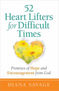 Paperback 52 Heart Lifters for Difficult Times: Promises of Hope and Encouragement from God Book