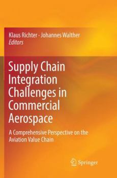 Paperback Supply Chain Integration Challenges in Commercial Aerospace: A Comprehensive Perspective on the Aviation Value Chain Book