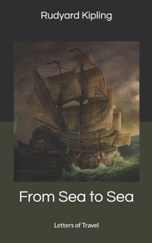 From Sea to Sea: Letters of Travel