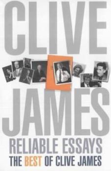 Hardcover Reliable essays: The best of Clive James Book