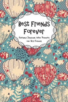 Best Friends Forever Keepsake Journal With Prompts for Best Friends: Vintage Hot Air Balloons Themed True Friends Secret Notebook With Prompts A BFF Gift