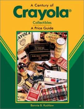 Hardcover A Century of Crayola: A Collector's Price Guide Book