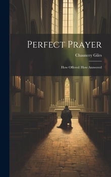 Hardcover Perfect Prayer: How Offered: How Answered Book